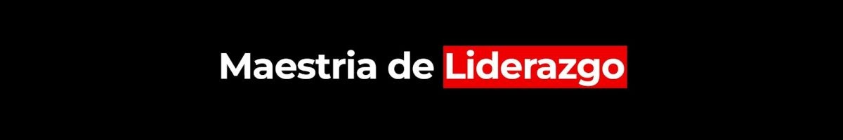 Maestría de Liderazgo